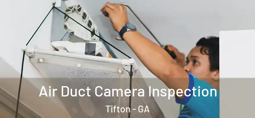  Air Duct Camera Inspection Tifton - GA
