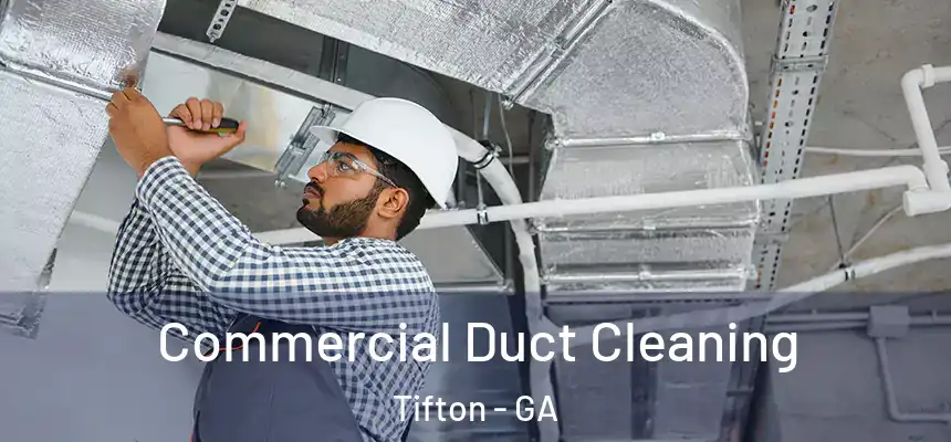  Commercial Duct Cleaning Tifton - GA