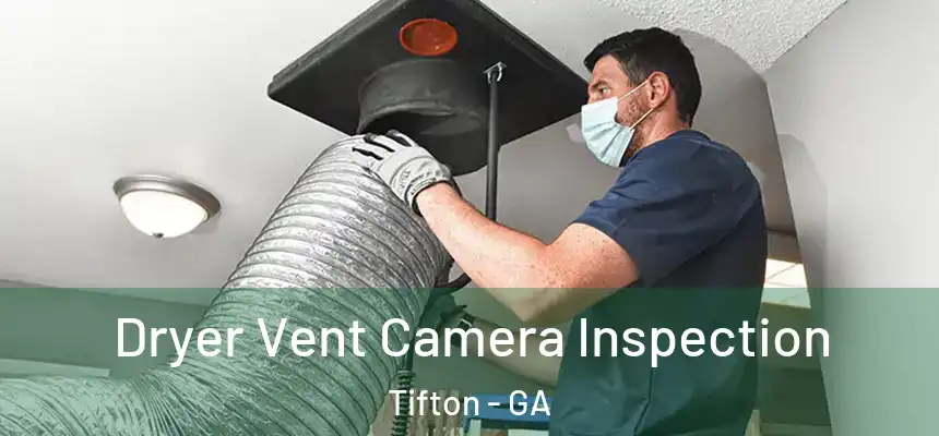 Dryer Vent Camera Inspection Tifton - GA