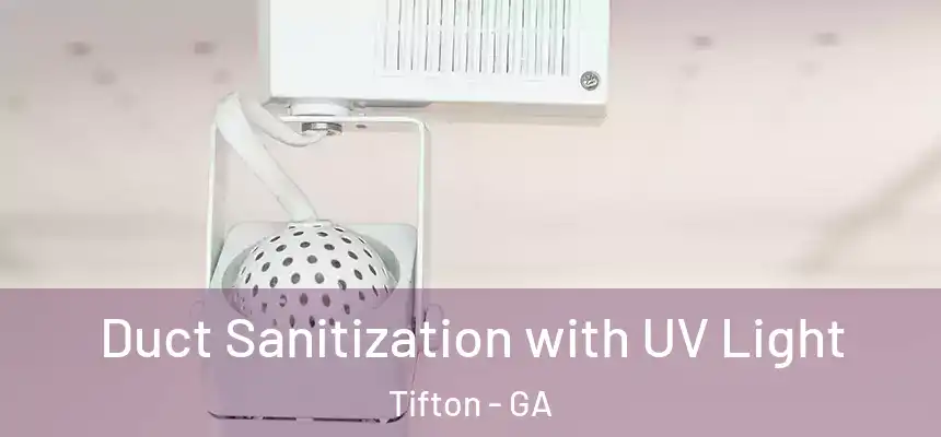 Duct Sanitization with UV Light Tifton - GA