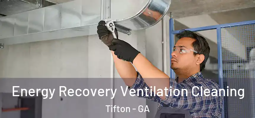 Energy Recovery Ventilation Cleaning Tifton - GA