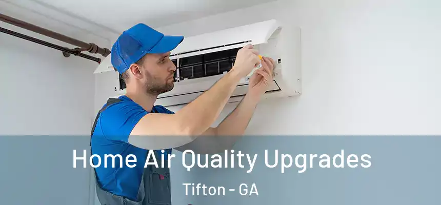 Home Air Quality Upgrades Tifton - GA