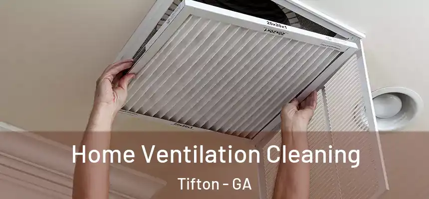 Home Ventilation Cleaning Tifton - GA