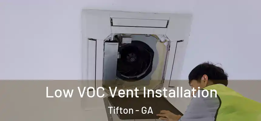  Low VOC Vent Installation Tifton - GA
