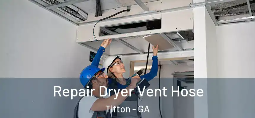 Repair Dryer Vent Hose Tifton - GA