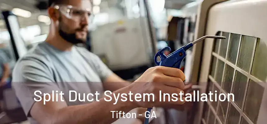  Split Duct System Installation Tifton - GA