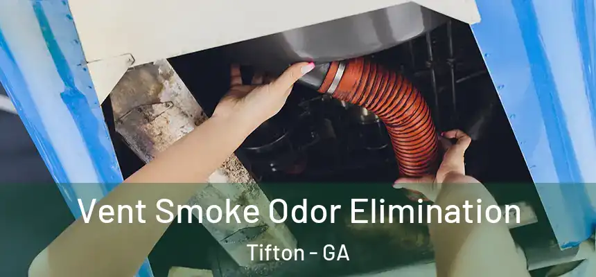  Vent Smoke Odor Elimination Tifton - GA